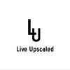 liveupscaled